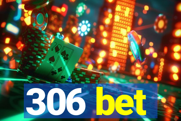 306 bet